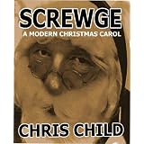 SCREWGE: A MODERN CHRISTMAS CAROL