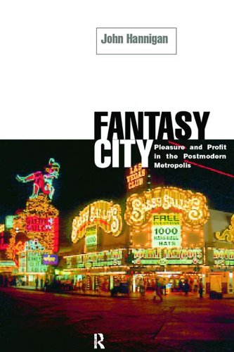 Fantasy City: Pleasure and Profit in the Postmodern Metropolis
