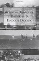 Working Terriers, Badgers and Badger Digging (History of Hunting Series)