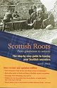 Scottish Roots: The Step-By-Step Guide to Tracing Your Scottish Ancestors