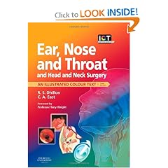 Click here to buy Ear, Nose and Throat and Head and Neck Surgery: An Illustrated Colour Text by Ram S Dhillon FRCS and Charles A. East FRCS.