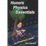 Honors Physics Essentials: An APlusPhysics Guide ~ Dan Fullerton