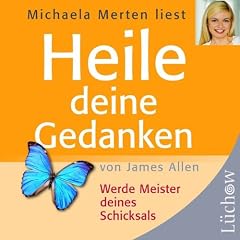Heile deine Gedanken. CD: Werde Meister deines Schicksals