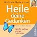 Heile deine Gedanken. CD: Werde Meister deines Schicksals