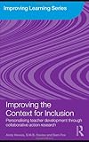 Improving the context for inclusion : personalising teacher development through collaborative action research