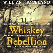 The Whiskey Rebellion | [William Hogeland]