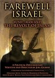 Farewell Israel: Bush, Iran, and The Revolt of Islam