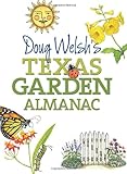 Doug Welsh's Texas Garden Almanac (Texas A&M AgriLife Research and Extension Service Series)