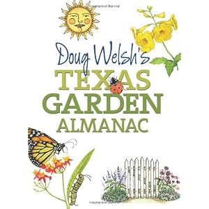 Doug Welsh's Texas Garden Almanac (Texas A&M AgriLife Research and Extension Service Series)