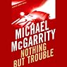 Nothing but Trouble: A Kevin Kerney Novel