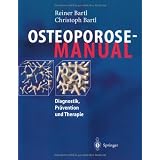 Osteoporose-Manual: Diagnostik, Pr�vention und Therapievon "Reiner Bartl"