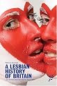 A Lesbian History of Britain: Love and Sex Between Women Since 1500
