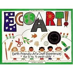 Ecoart!: Earth-Friendly Art and Craft Experiences for 3 to 9 Year Olds (Williamson Kids Can! Books)