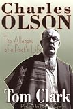 Charles Olson: The Allegory of a Poet s Life