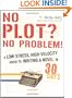 No Plot? No Problem!: A Low-Stress, High-Velocity Guide to Writing a Novel in 30 Days