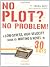 No Plot? No Problem!
