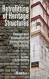 Retrofitting of heritage structures : design and evaluation of strengthening techniques