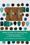 From Goths to Varangians : communication and cultural exchange between the Baltic and the Black Sea