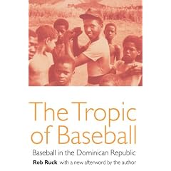 The Tropic of Baseball: Baseball in the Dominican Republic