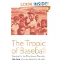 The Tropic of Baseball: Baseball in the Dominican Republic