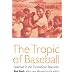 The Tropic of Baseball: Baseball in the Dominican Republic