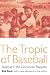 The Tropic of Baseball: Baseball in the Dominican Republic