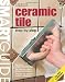 Smart Guide: Ceramic Tile, All New 2nd Edition: Step by Step (Home Improvement) (English and English Edition)
