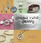 Stamped Metal Jewelry: Creative Techniques & Designs for Making Custom Jewelry