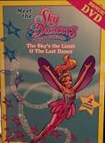 Meet the Sky Dancers: The Skys The Limit & Getting The Story