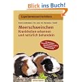 Meerschweinchen. Krankheiten erkennen und nat�rlich behandeln. Krankheiten erkennen und nat�rlich behandeln