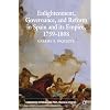 Enlightenment, Governance, and Reform in Spain and its Empire 1759-1808 (Cambridge Imperial and Post-Colonial Studies)