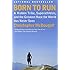 Born to Run: A Hidden Tribe, Superathletes, and the Greatest Race the World Has Never Seen