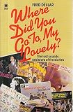 Where did you go to, my lovely? : the lost sounds and stars of the sixties