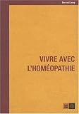Livres Hom�opathie - Vivre avec l'hom�opathie