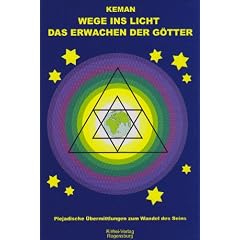 Wege ins Licht 1: Das Erwachen der G�tter. Plejadische �bermittlungen zum Wandel des Seins