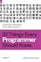 97 Things Every Programmer Should Know: Collective Wisdom from the Experts