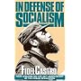 In Defense of Socialism: Four Speeches on the 30th Anniversary of the Cuban Revolution (Fidel Castro Speeches, Vol. 4, 1988-89)