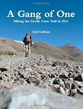 A Gang of One - Hiking the Pacific Crest Trail in 2011