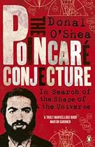 The Poincare Conjecture: In Search of the Shape of the Universe