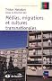 M�dias, migrations et cultures transnationales