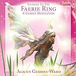 Journey to the Faerie Ring | Alicen Geddes-Ward