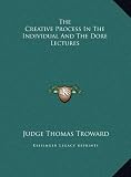 The Creative Process In The Individual And The Dore Lectures