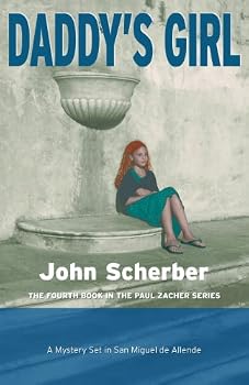 daddy's girl (murder in mexico) - john scherber daddy's girl (murder in mexico) - john scherber