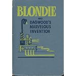 Blondie and Dagwood's marvelous invention;: An original story about the Bumstead family of the famous Blondie newspaper comics, radio series, and motion pictures, book cover