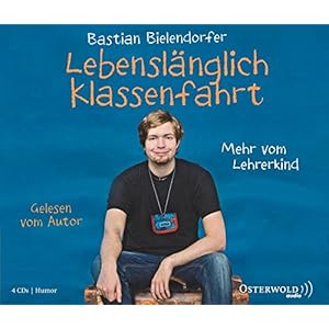 Lebenslänglich Klassenfahrt: Mehr vom Lehrerkind (4 CDs)
