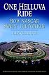 One Helluva Ride: How NASCAR Swept the Nation