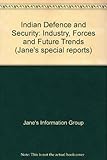 Indian defence and security : industry, forces and future trends