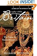 A Brief History of Britain 1485-1660: 2 (Brief Histories)