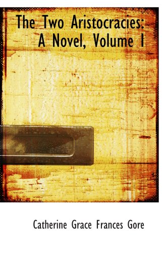 the two aristocracies a novel volume i
