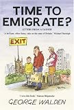 Time to Emigrate? [NEW UPDATED EDITION 50 NEW PAGES]